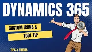 How to Use Custom Icons and ToolTip in D365 Views?
