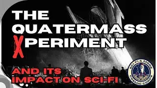 The Quatermass Xperiment: And Its Impact on Sci-Fi