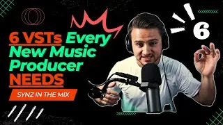 6 VSTs Every New Music Producer NEEDS! | SYNZ in the Mix