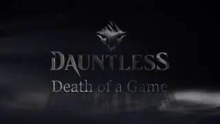 Death of a Game: Dauntless