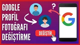 Google Hesabının Profil Fotoğrafı Nasıl Değiştirilir?