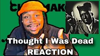 Tyler, The Creator - Thought I Was Dead [FIRST REACTION]