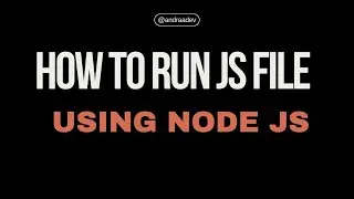 How to Run JavaScript File using Node.js