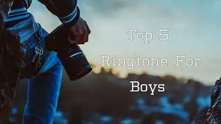 Top 5 Ringtone For Boys 2020 |Download Now| S2