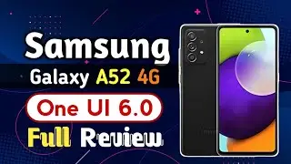 Samsung A52 4G One UI 6.0 Android 14 Update Finally Released After Update Full Review