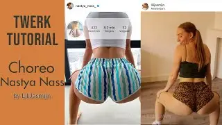 FREE tutorial of twerk challenge by Nastya Nass 
