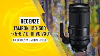 Recenze TAMRON 150-500 mm f/5-6,7 Di III VC VXD pro Nikon Z