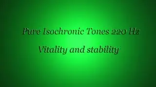 Vitality, stability, etc (Isochronic Tones 220 Hz) Pure Series
