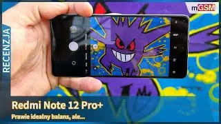 Redmi Note 12 Pro+ to bardzo fajny średniak! Warto go kupić?