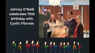 Johnny O'Neill celebrates his 70th birthday with Cystic Fibrosis.