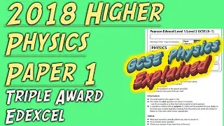 Higher Triple 2018 Physics paper 1 Edexcel