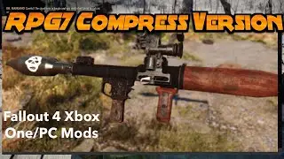 RPG7 Compress Version Fallout 4 Xbox One/PC Mods