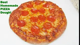 PERFECT HOMEMADE PIZZA | BEST PIZZA DOUGH