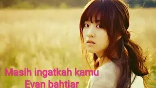 Masih ingatkah kamu-Evan bahtiar (official music video with lyric)