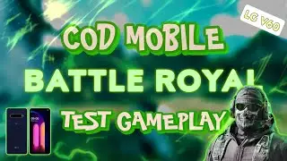 COD Mobile Latest Updated Gameplay Test on Max Graphics Settings | LG v60 ThinQ | Battle Royal