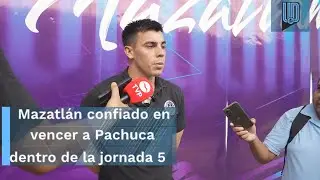 Mazatlán no se siente menos de cara al choque ante Pachuca