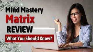 Mind Mastery Matrix Review - Is This Hype Or Real?