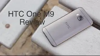 HTC One M9 Review
