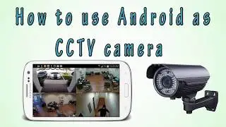 Use Your Android Mobile as CCTV Camera