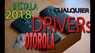 instalar Drivers motorola 2018