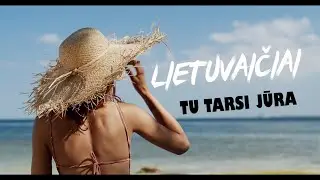 LIETUVAIČIAI - TU TARSI JŪRA (Naujiena 2022)
