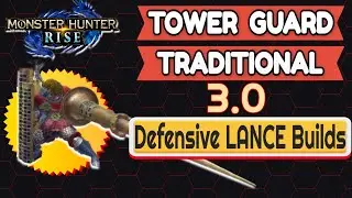Monster Hunter Rise 3.0 - Traditional Lance Builds