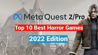 Oculus Meta Quest 2 / Pro Top 10 Horror Games For New Users - 2022 Edition!