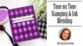Tone on Tone Stamping and Ink Blending