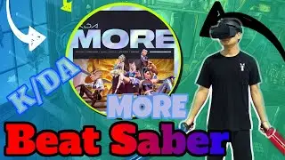Beat Saber ➡ MORE ➡ K/DA ft. Madison Beer, (G)I-DLE, Lexie Liu, Jaira Burns, Seraphine (EXPERT+)