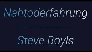 Steve Boyls' Near-Death Experience with Evidence