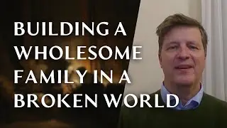 Building a Wholesome Family in a Broken World with Eduard Habsburg