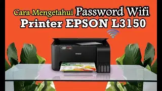 Cara mengetahui password wifi printer epson L3150 series [Edukasi]