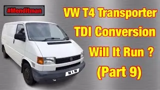 VW T4 Transporter TDI Conversion , Time For Start Up , But Will It Run ?  (Part 9)