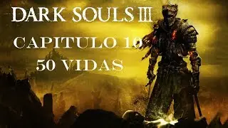 UN PANTANTO VENENOSO · Dark Souls III Capitulo 10