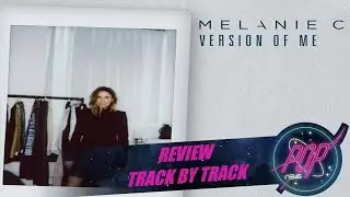 Melanie C - Version Of Me (REVIEW TRACK BY TRACK)