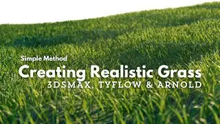 Create Realistic Grass in 3ds Max with Arnold Render & Tyflow (Beginner-Friendly)
