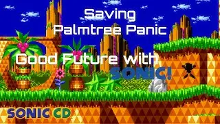 Sonic CD: Saving Palmtree Panic