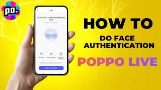 How to Do Face Authentication On Poppo Live