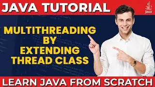 Multithreading by Extending Thread Class in Java | Java Tutorials