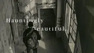 Hauntingly Beautiful.