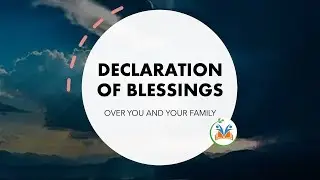 Declaration of Blessings:  A Powerful Prayer