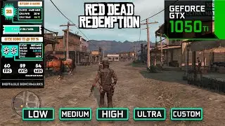 Red Dead Redemption 1 PC: GTX 1050 Ti Performance Test at 1080p & 1440p