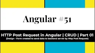 Angular #51 - Http Post Request in Angular | CRUD (Design - Form created to send data by Http Post)