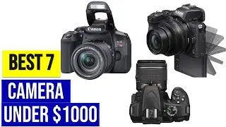 ✅ Best Camera Under $1000 in 2024 - Top 7 DSLR & Mirrorless