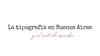 La Tipografía en Buenos Aires, parte de nuestro patrimonio cultural