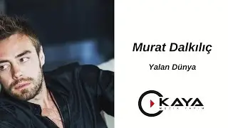 Murat Dalkılıç - Yalan Dünya