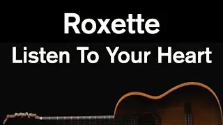 Listen To Your Heart - Roxette (Karaoke)