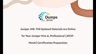 Juniper JN0-750 Updated Materials Are Online for Your JNCIP-MistAI Certification Preparation