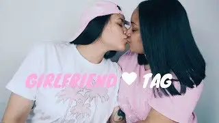 Girlfriend Tag! | LGBT Edition 💋✨