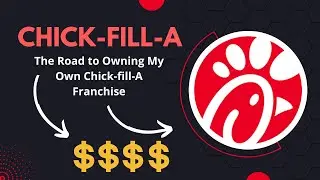 THE ROAD TO OWNING MY OWN CHICK-FIL-A FRANCHISE: A Legacy of Excellence.